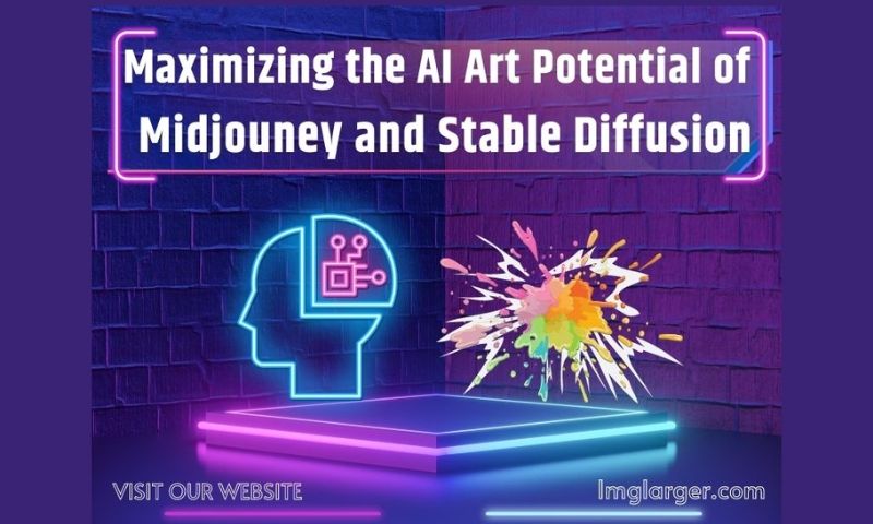 Maximizing the AI Art Potential of Midjouney and Stable Diffusion