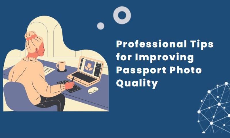Professional Tips for Getting an Attractive Passport Photo