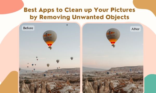 Best Apps to Clean up Your Pictures by Removing Unwanted Objects