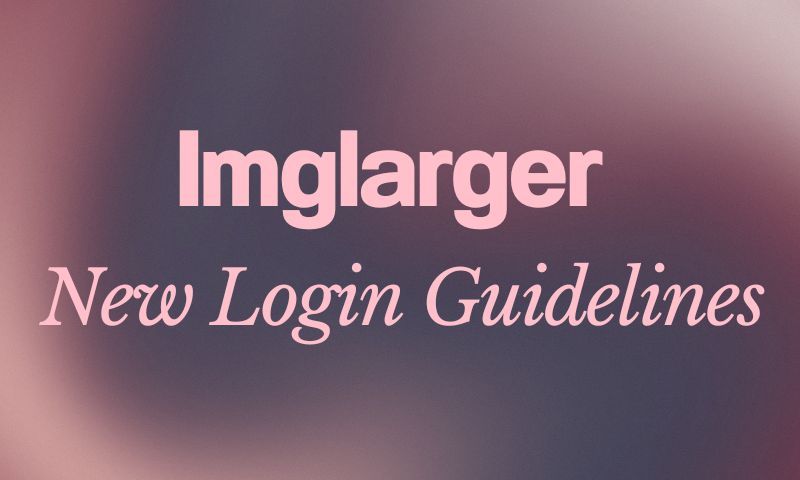 Imglarger New Login Guidelines