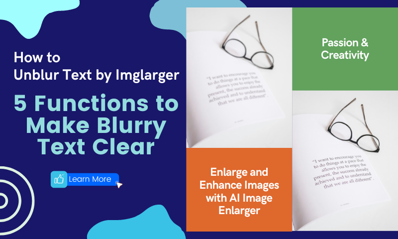 How to Unblur Text by Imglarger: 5 Functions to Make Blurry Text Clear